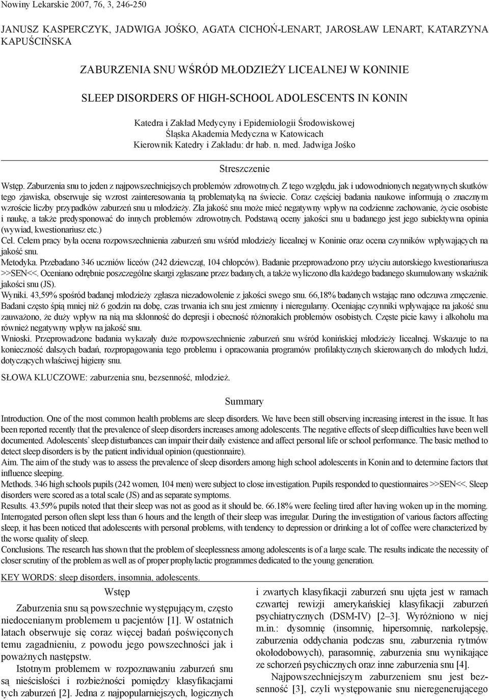 Jadwiga Jośko Streszczenie Wstęp. Zaburzenia snu to jeden z najpowszechniejszych problemów zdrowotnych.