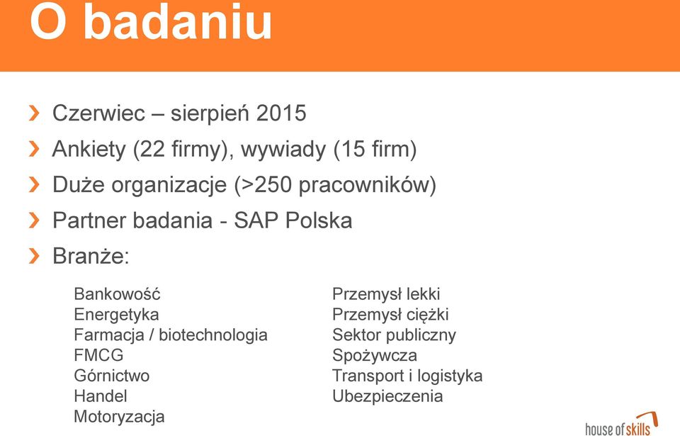 Energetyka Farmacja / biotechnologia FMCG Górnictwo Handel Motoryzacja Przemysł