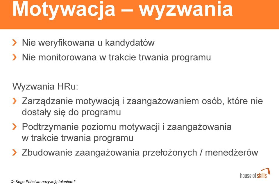 się do programu Podtrzymanie poziomu motywacji i zaangażowania w trakcie trwania