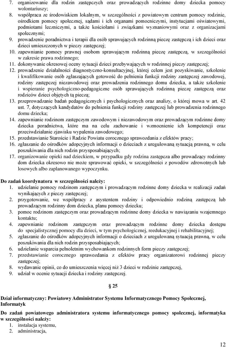 leczniczymi, a także kościołami i związkami wyznaniowymi oraz z organizacjami społecznymi; 9.