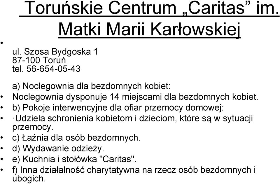 bezdomnych kobiet.