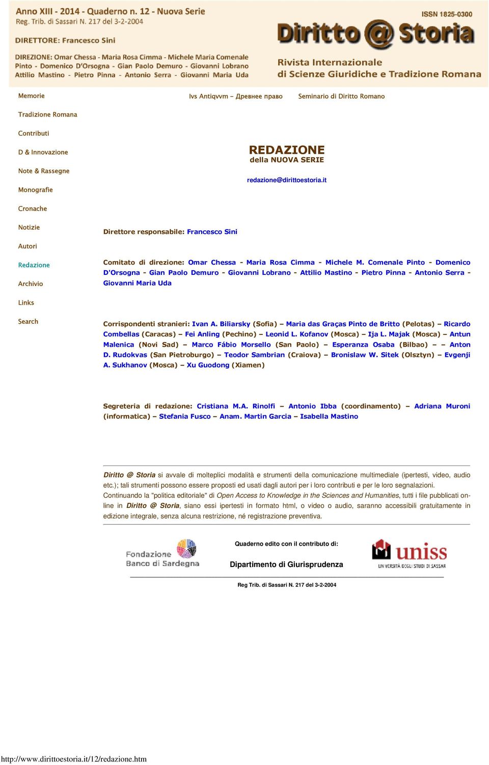 Comenale Pinto - Domenico D'Orsogna - Gian Paolo Demuro - Giovanni Lobrano - Attilio Mastino - Pietro Pinna - Antonio Serra - Giovanni Maria Uda Links Search Corrispondenti stranieri: Ivan A.