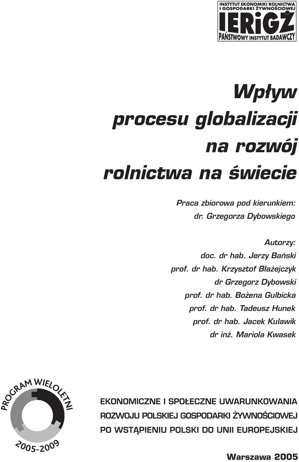 dr hab. Krzysztof Błażejczyk dr Grzegorz Dybowski prof. dr hab.
