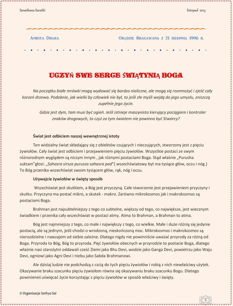 Jeśli istnieje maszynista kierujący pociągiem i kontroler znaków drogowych, to czyż za tym światem nie powinno być Stwórcy?