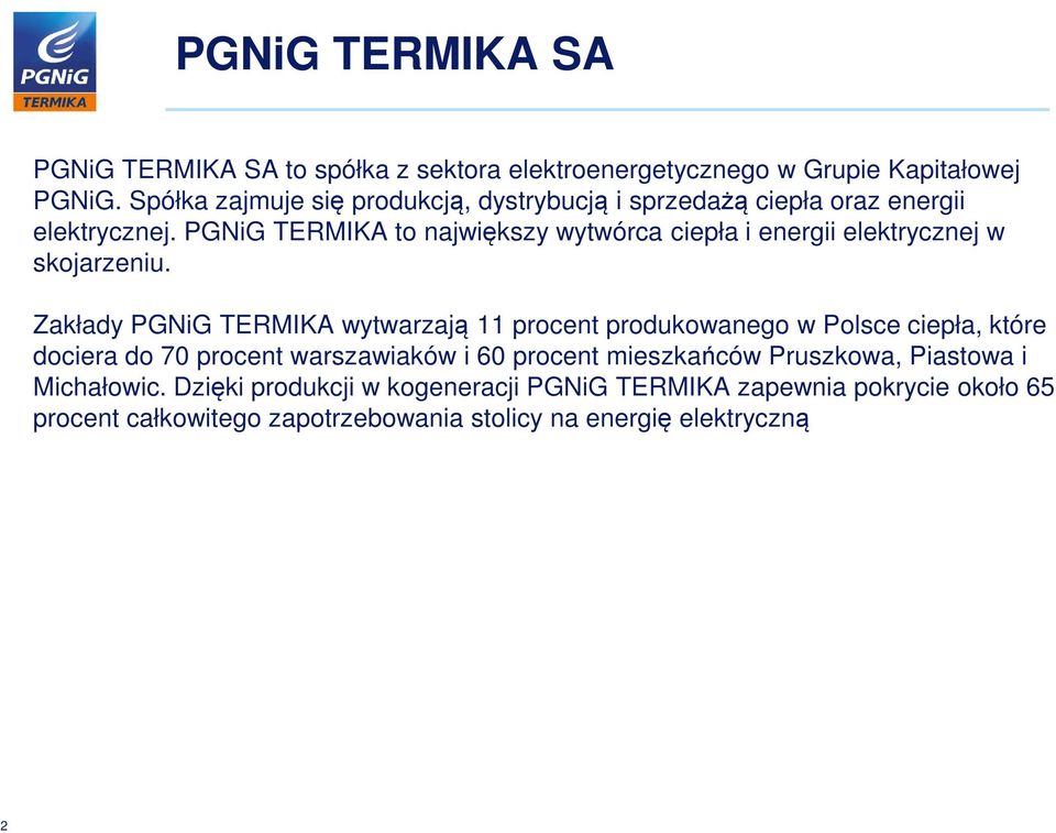 PGNiG TERMIKA to największy wytwórca ciepła i energii elektrycznej w skojarzeniu.