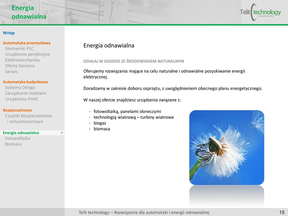 Doradzamy w zakresie doboru osprzętu, z uwzględnieniem obecnego planu energetycznego.