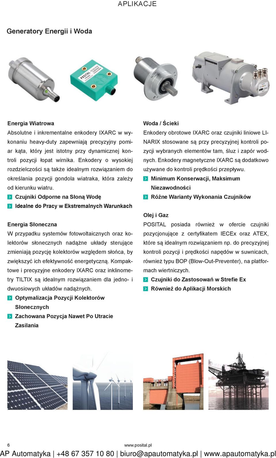 Czujniki Odporne na Słoną Wodę Idealne do Pracy w Ekstremalnych Warunkach Energia Słoneczna W przypadku systemów fotowoltaicznych oraz kolektorów słonecznych nadążne układy sterujące zmieniają