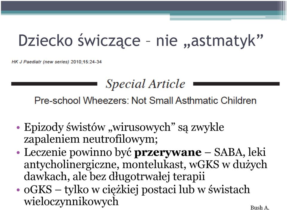 antycholinergiczne, montelukast, wgks w dużych dawkach, ale bez