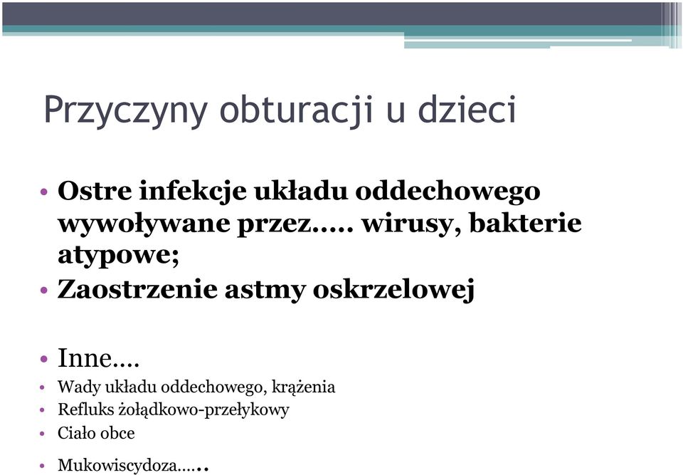 .. wirusy, bakterie atypowe; Zaostrzenie astmy oskrzelowej