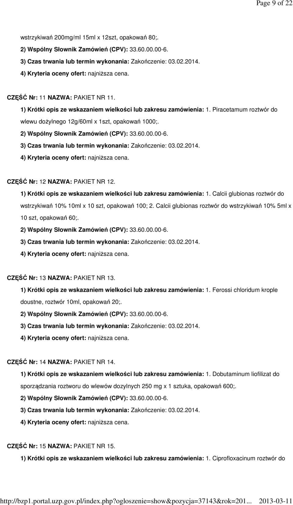 Calcii glubionas roztwór do wstrzykiwań 10% 10ml x 10 szt, opakowań 100; 2. Calcii glubionas roztwór do wstrzykiwań 10% 5ml x 10 szt, opakowań 60;. CZĘŚĆ Nr: 13 NAZWA: PAKIET NR 13.