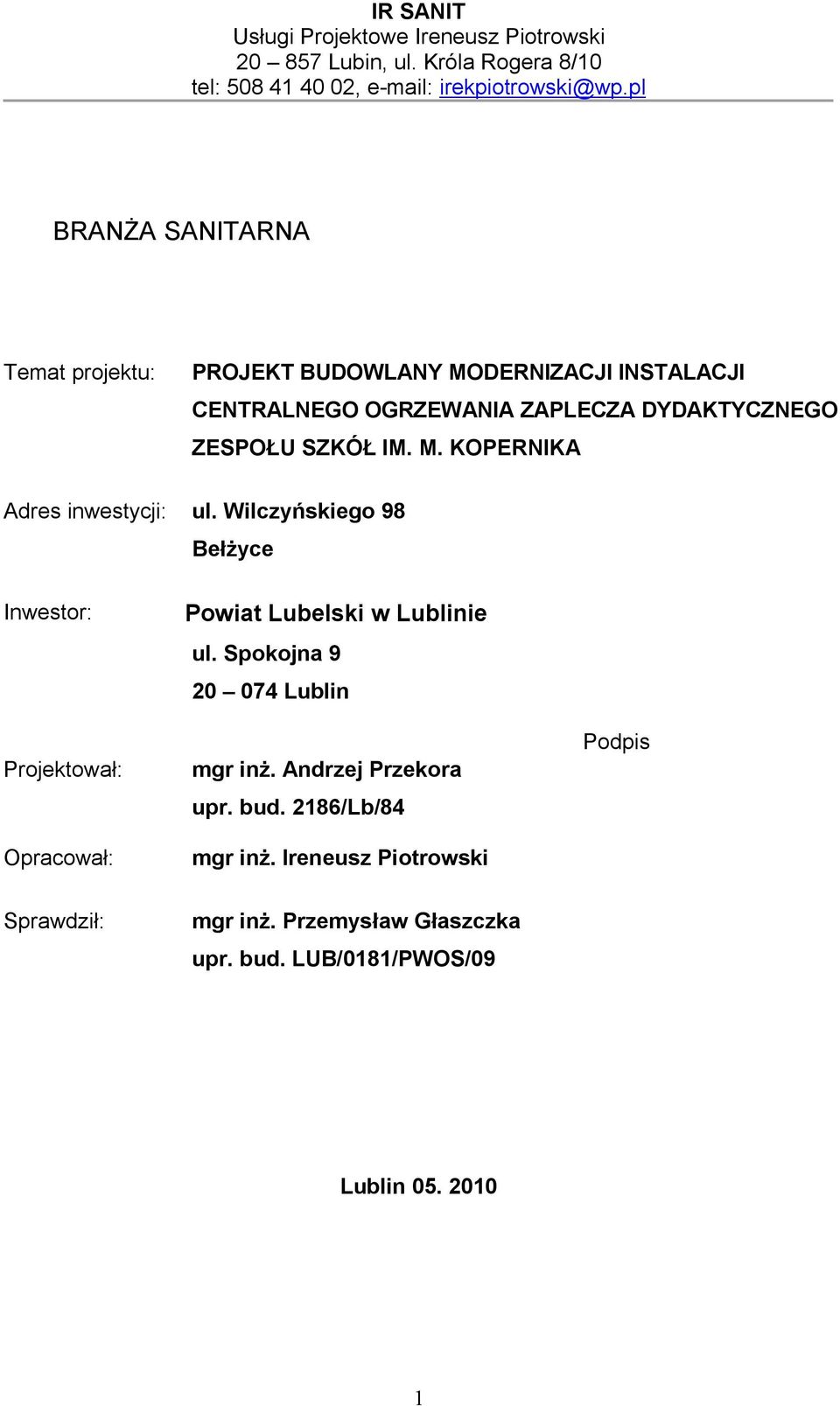 Wilczyńskiego 98 Bełżyce Inwestor: Projektował: Opracował: Powiat Lubelski w Lublinie ul.