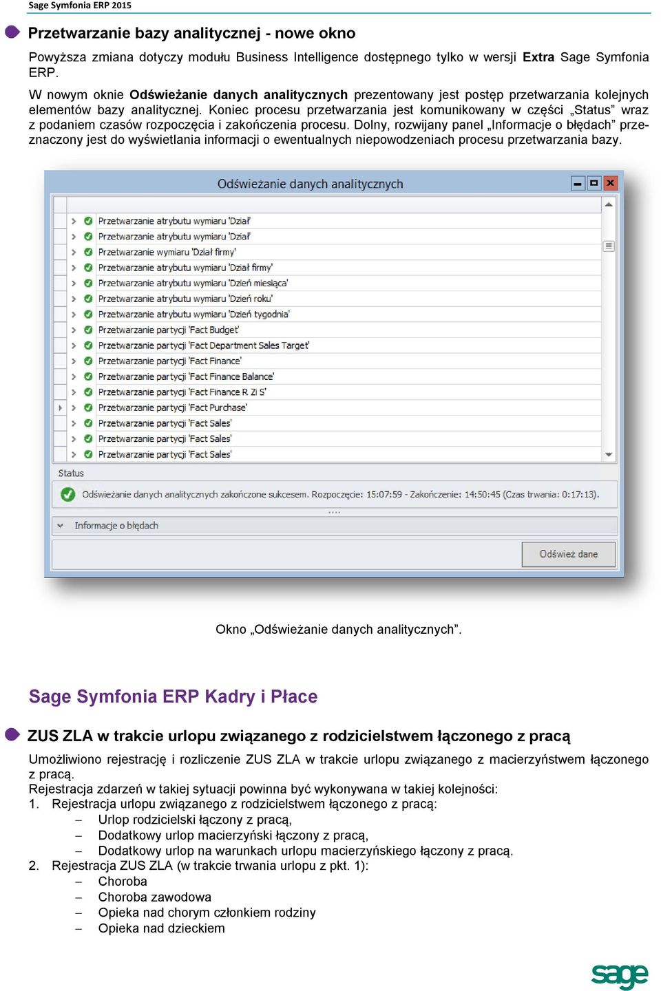 Koniec procesu przetwarzania jest komunikowany w części Status wraz z podaniem czasów rozpoczęcia i zakończenia procesu.