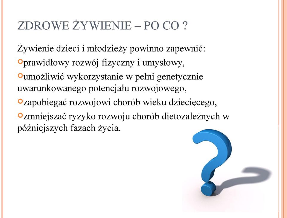 umysłowy, umożliwić wykorzystanie w pełni genetycznie uwarunkowanego