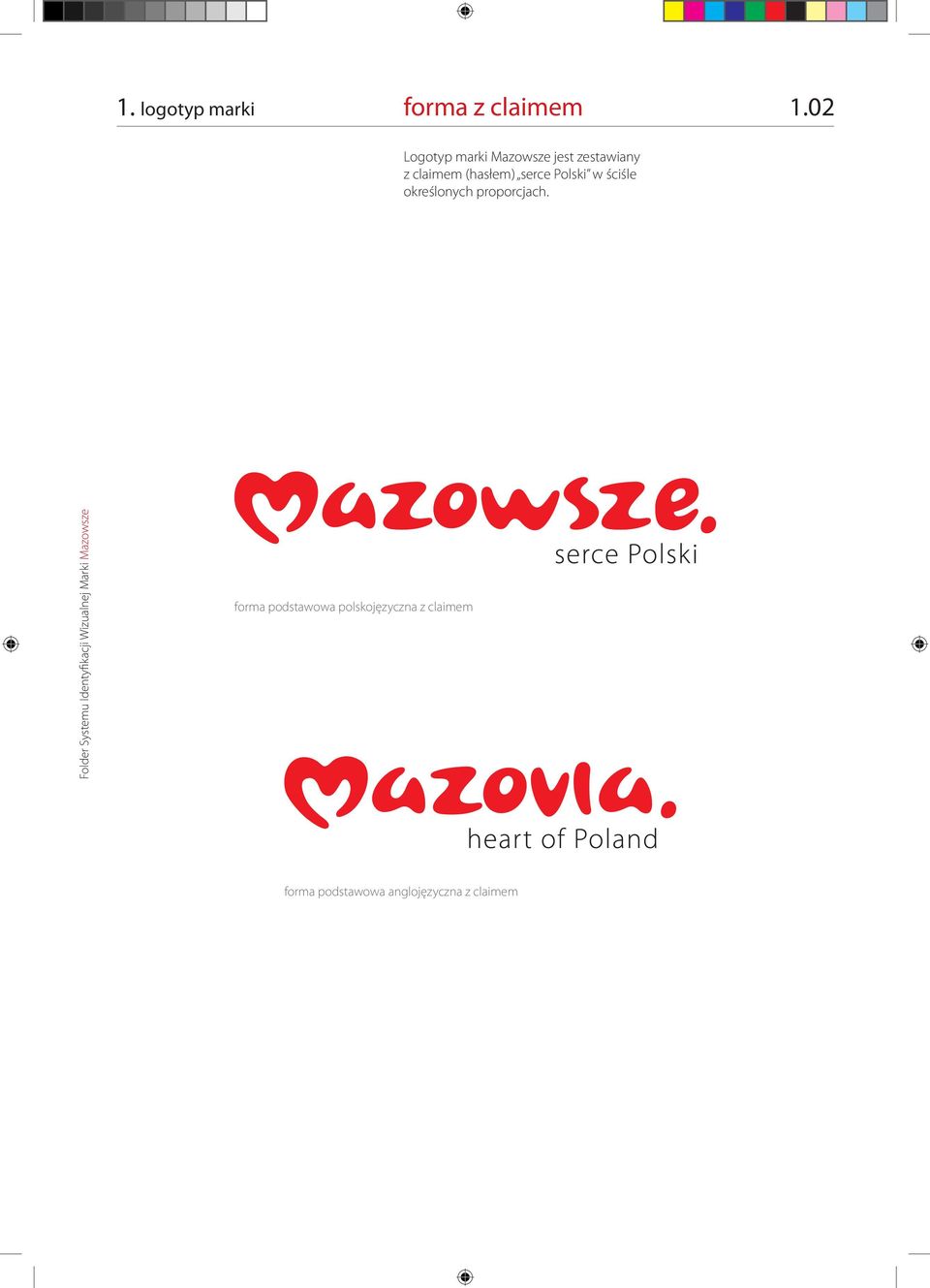 (hasłem) serce Polski w ściśle określonych proporcjach.