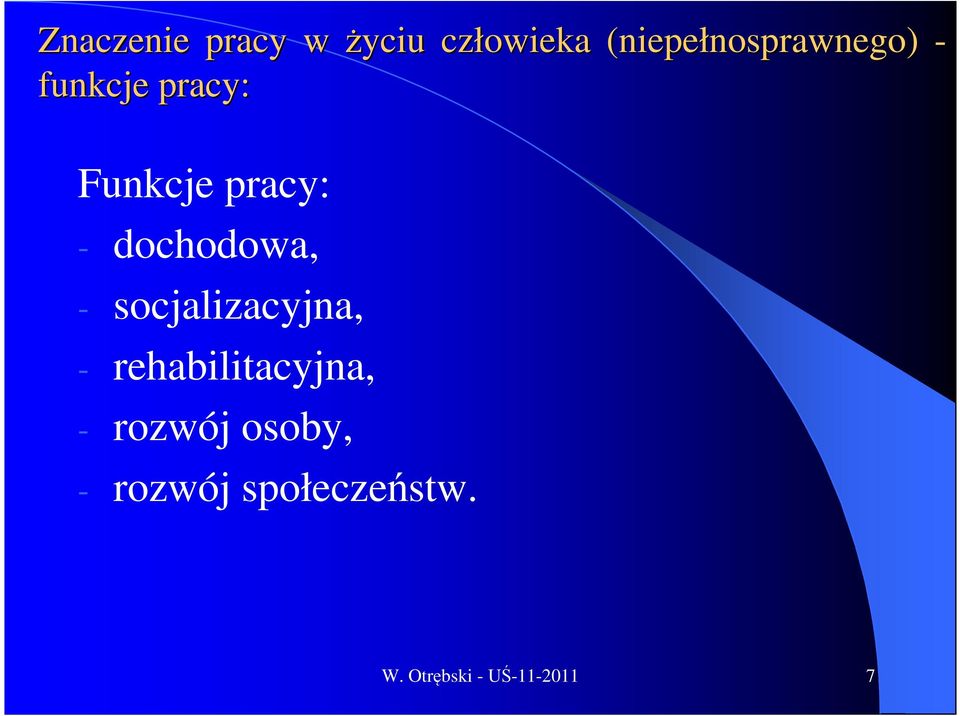 dochodowa, - socjalizacyjna, - rehabilitacyjna, -