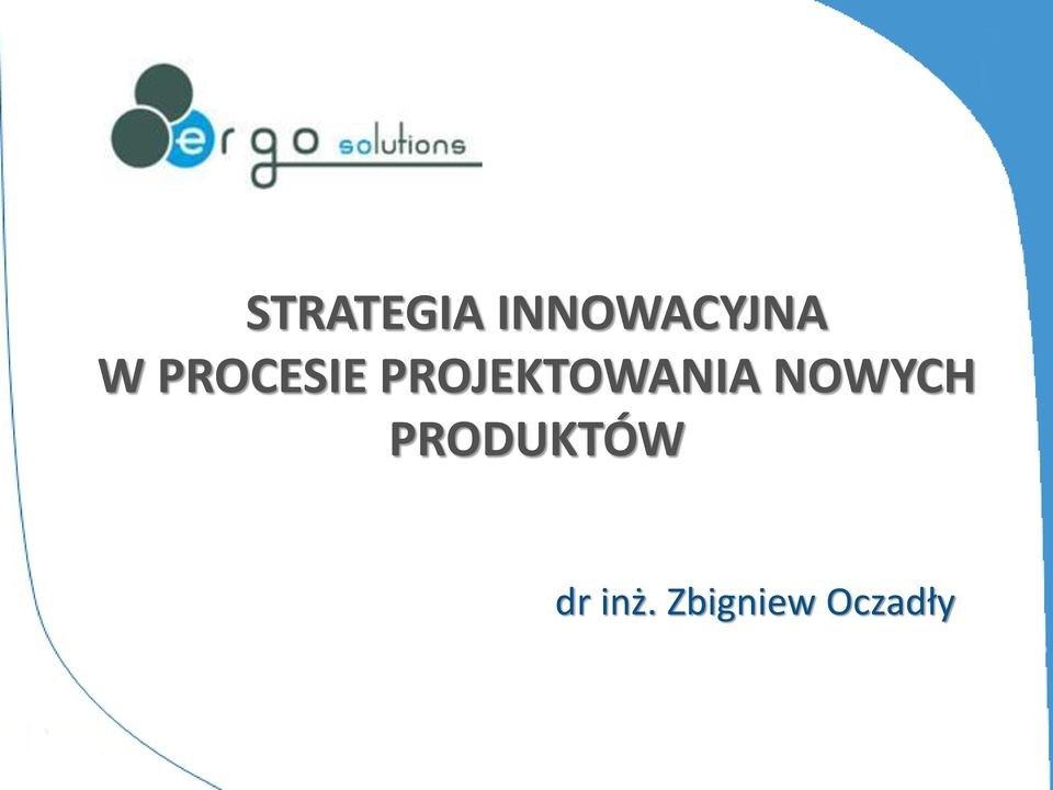 PROJEKTOWANIA NOWYCH