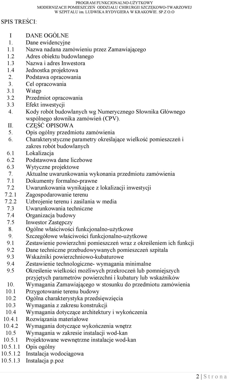 Kody robót budowlanych wg Numerycznego Słownika Głównego wspólnego słownika zamówień (CPV). II. CZĘŚĆ OPISOWA 5. Opis ogólny przedmiotu zamówienia 6.