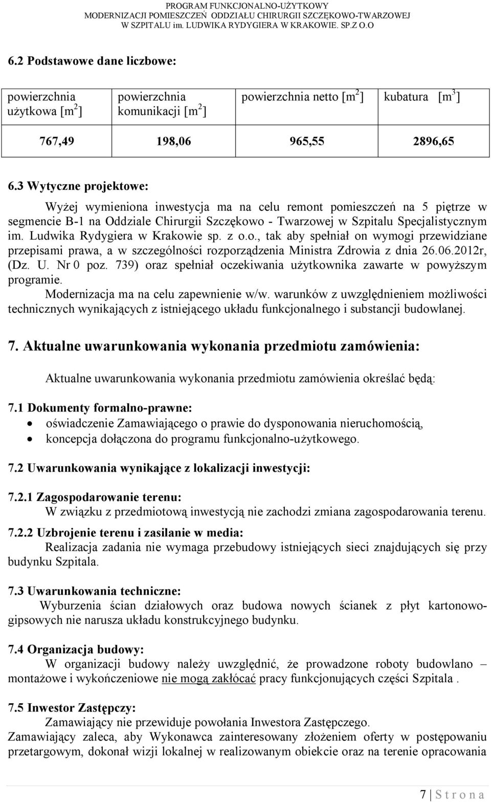 Ludwika Rydygiera w Krakowie sp. z o.o., tak aby spełniał on wymogi przewidziane przepisami prawa, a w szczególności rozporządzenia Ministra Zdrowia z dnia 26.06.2012r, (Dz. U. Nr 0 poz.