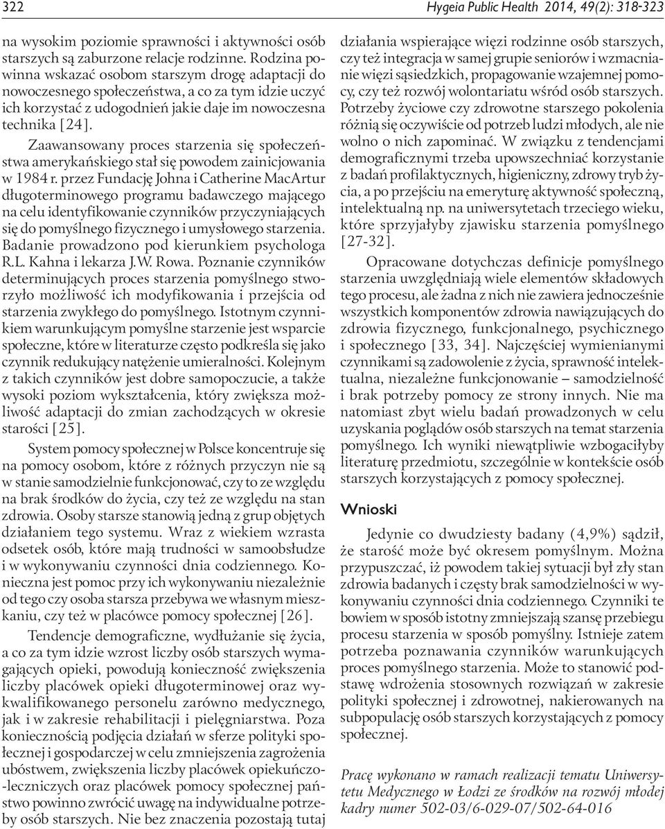 Zaawansowany proces starzenia się społeczeństwa amerykańskiego stał się powodem zainicjowania w 1984 r.