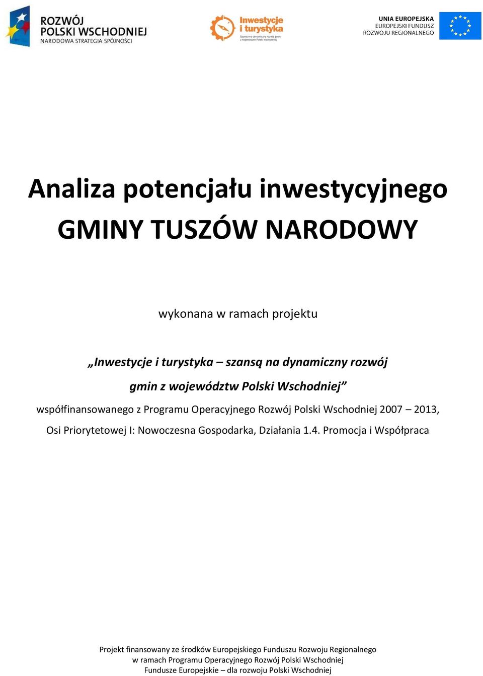 Priorytetowej I: Nowoczesna Gospodarka, Działania 1.4.