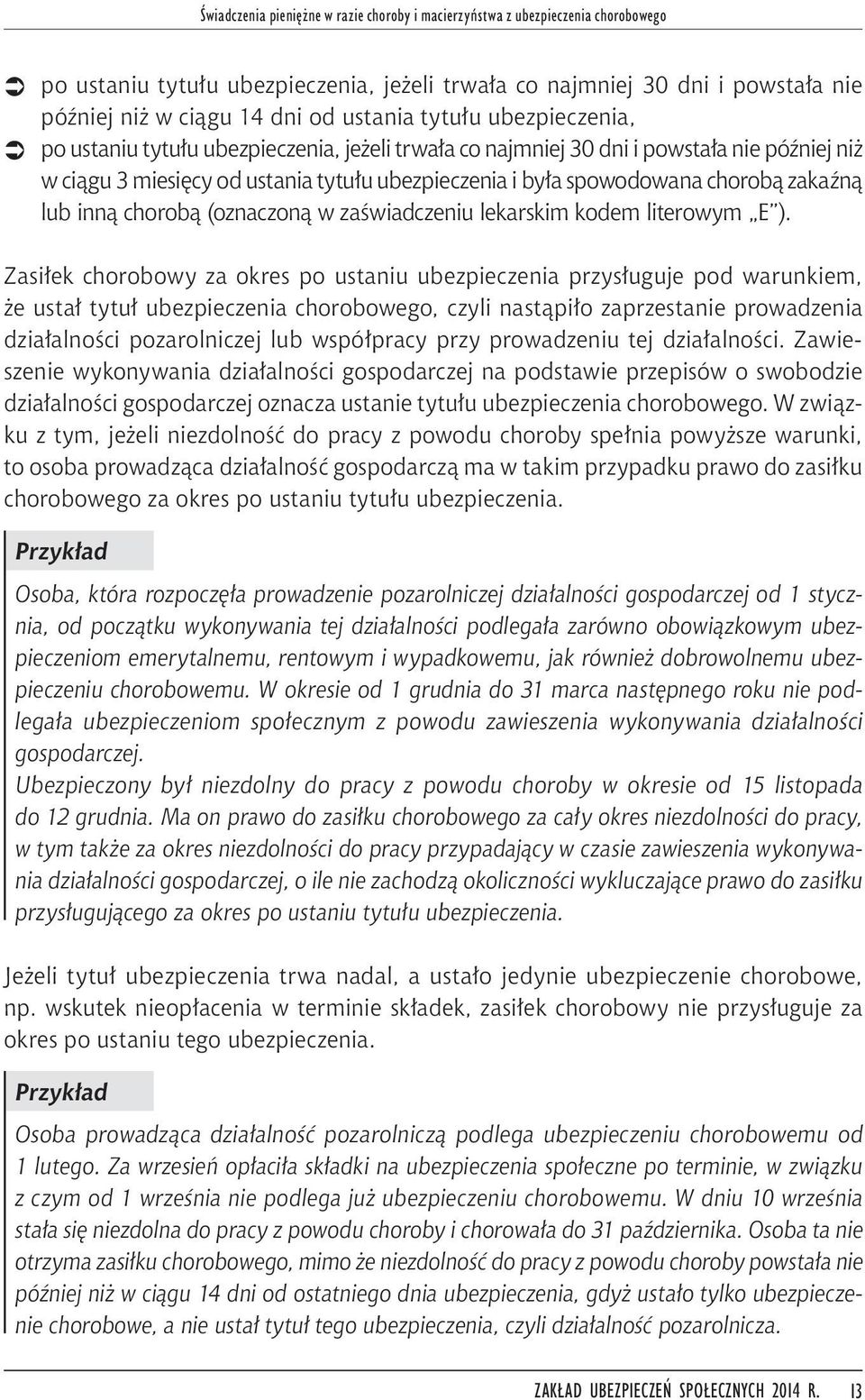 chorobą zakaźną lub inną chorobą (oznaczoną w zaświadczeniu lekarskim kodem literowym E ).