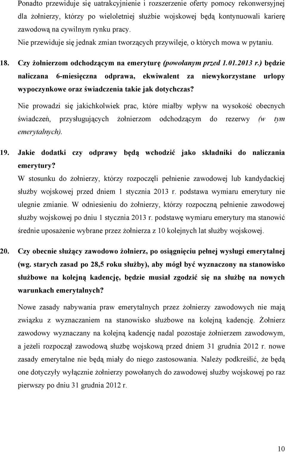 ) będzie naliczana 6-miesięczna odprawa, ekwiwalent za niewykorzystane urlopy wypoczynkowe oraz świadczenia takie jak dotychczas?