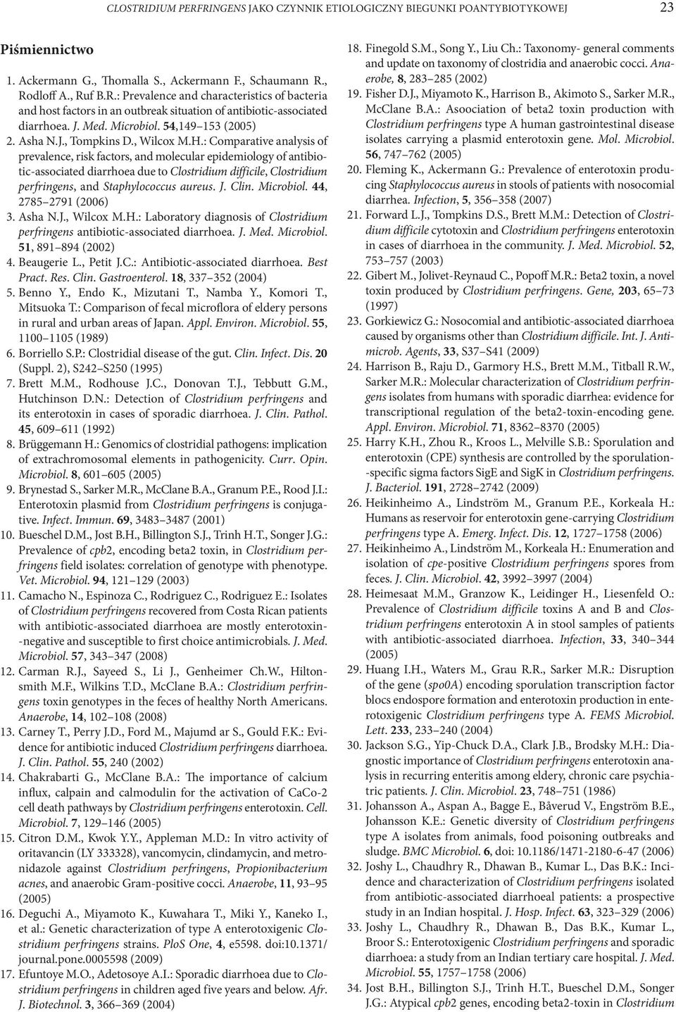 : Comparative analysis of prevalence, risk factors, and molecular epidemiology of antibiotic-associated diarrhoea due to Clostridium difficile, Clostridium perfringens, and Staphylococcus aureus. J.