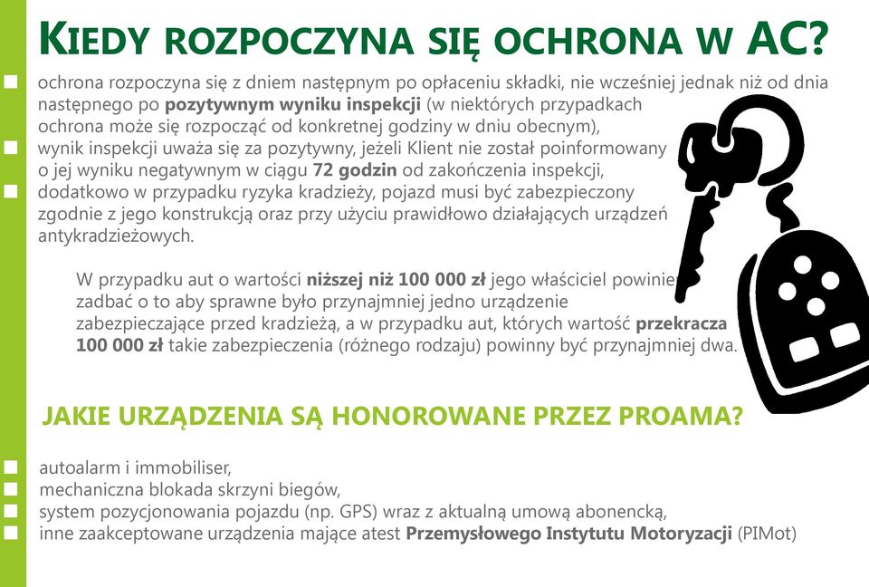 konkretnej godziny w dniu obecnym), wynik inspekcji uważa się za pozytywny, jeżeli Klient nie został poinformowany o jej wyniku negatywnym w ciągu 72 godzin od zakończenia inspekcji, dodatkowo w