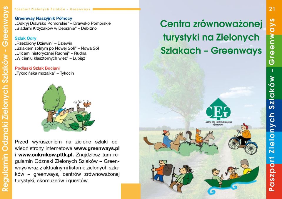 mozaika Tykocin Przed wyruszeniem na zielone szlaki odwiedź strony internetowe www.greenways.pl 
