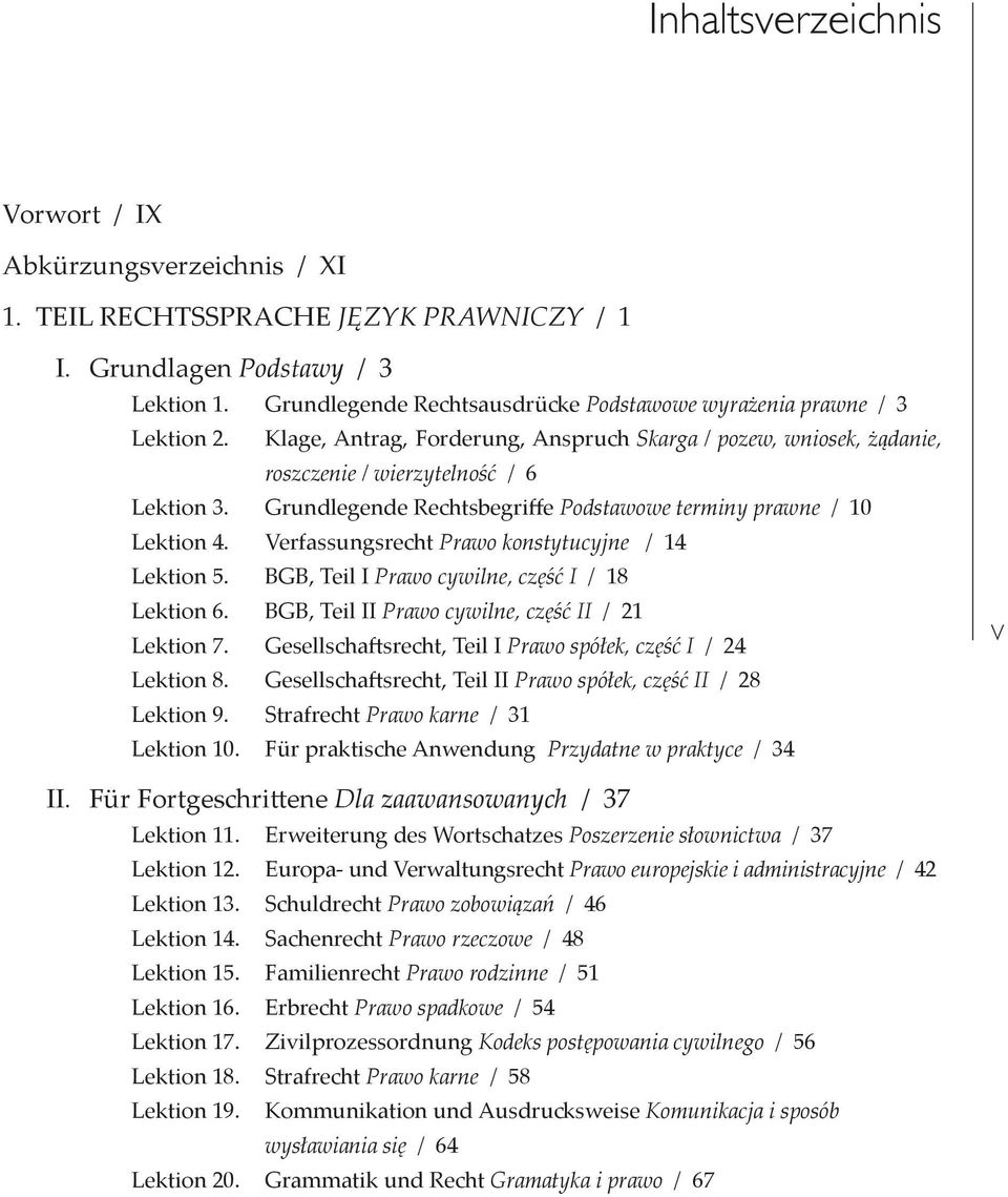 Grundlegende Rechtsbegriffe Podstawowe terminy prawne / 10 Lektion 4. Verfassungsrecht Prawo konstytucyjne / 14 Lektion 5. BGB, Teil I Prawo cywilne, część I / 18 Lektion 6.