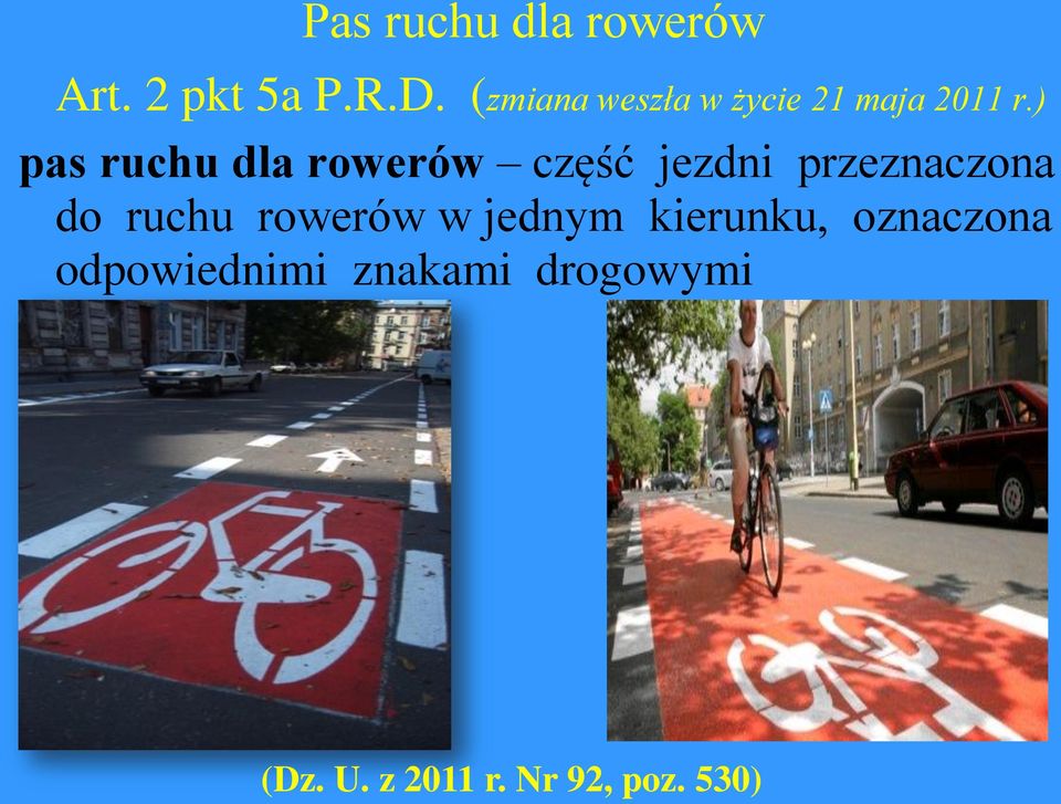 ) pas ruchu dla rowerów część jezdni przeznaczona do ruchu