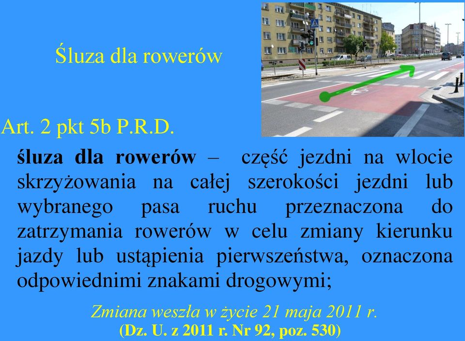wybranego pasa ruchu przeznaczona do zatrzymania rowerów w celu zmiany kierunku jazdy