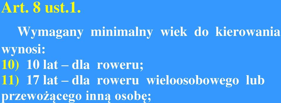 kierowania wynosi: 10) 10 lat dla