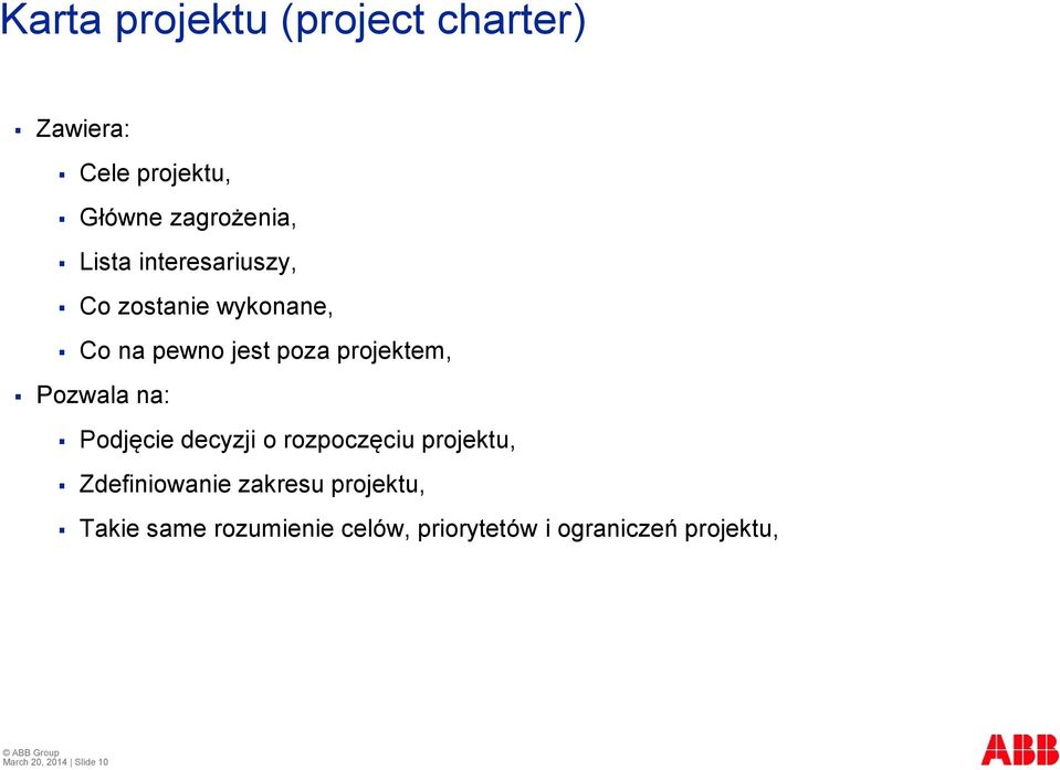 na: Podjęcie decyzji o rozpoczęciu projektu, Zdefiniowanie zakresu projektu,