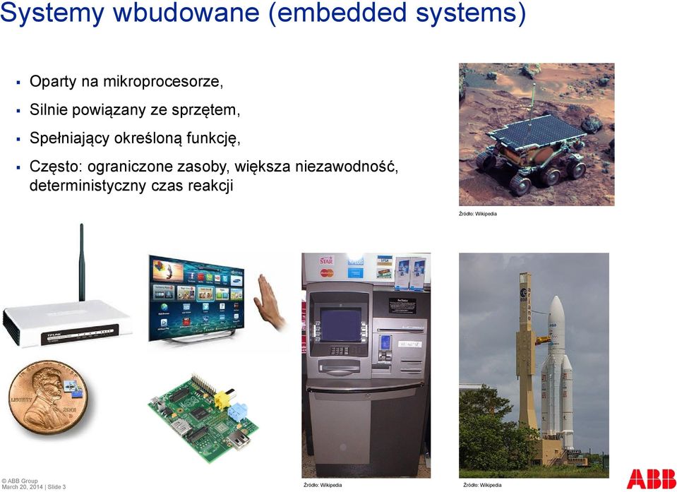 ograniczone zasoby, większa niezawodność, deterministyczny czas