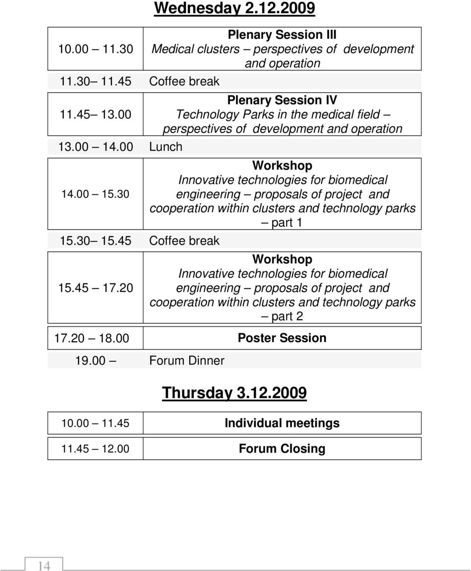 operation Workshop Innovative technologies for biomedical engineering proposals of project and cooperation within clusters and technology parks part 1 Workshop Innovative