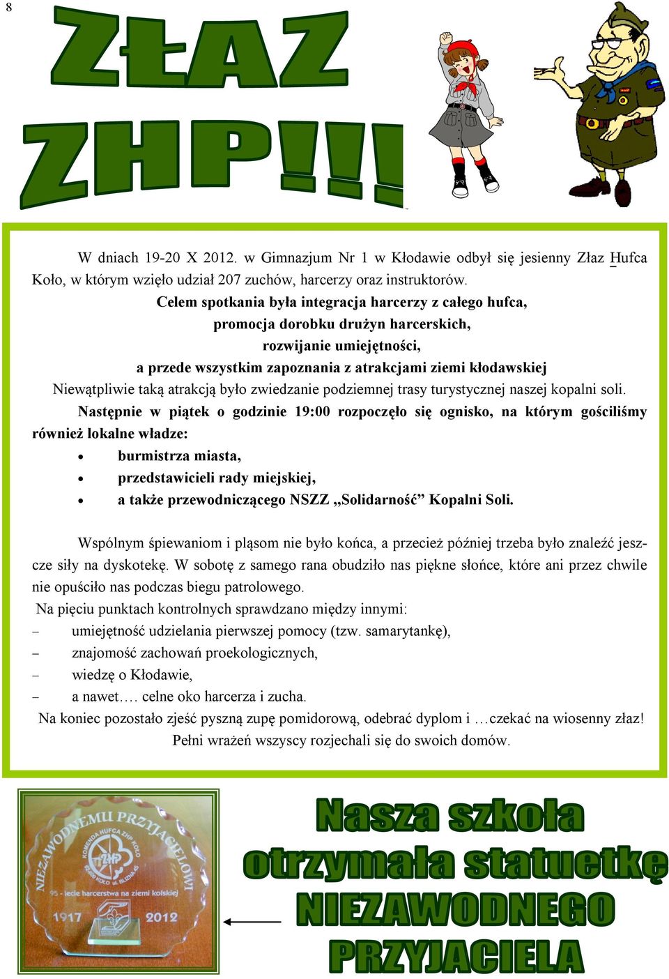 atrakcją było zwiedzanie podziemnej trasy turystycznej naszej kopalni soli.
