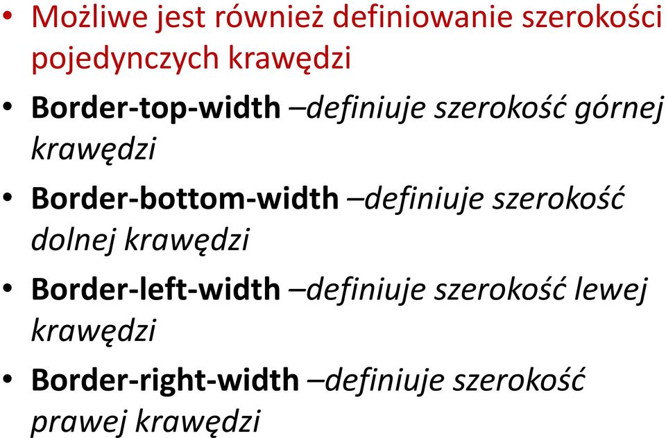 Border-bottom-width definiuje szerokośd dolnej krawędzi