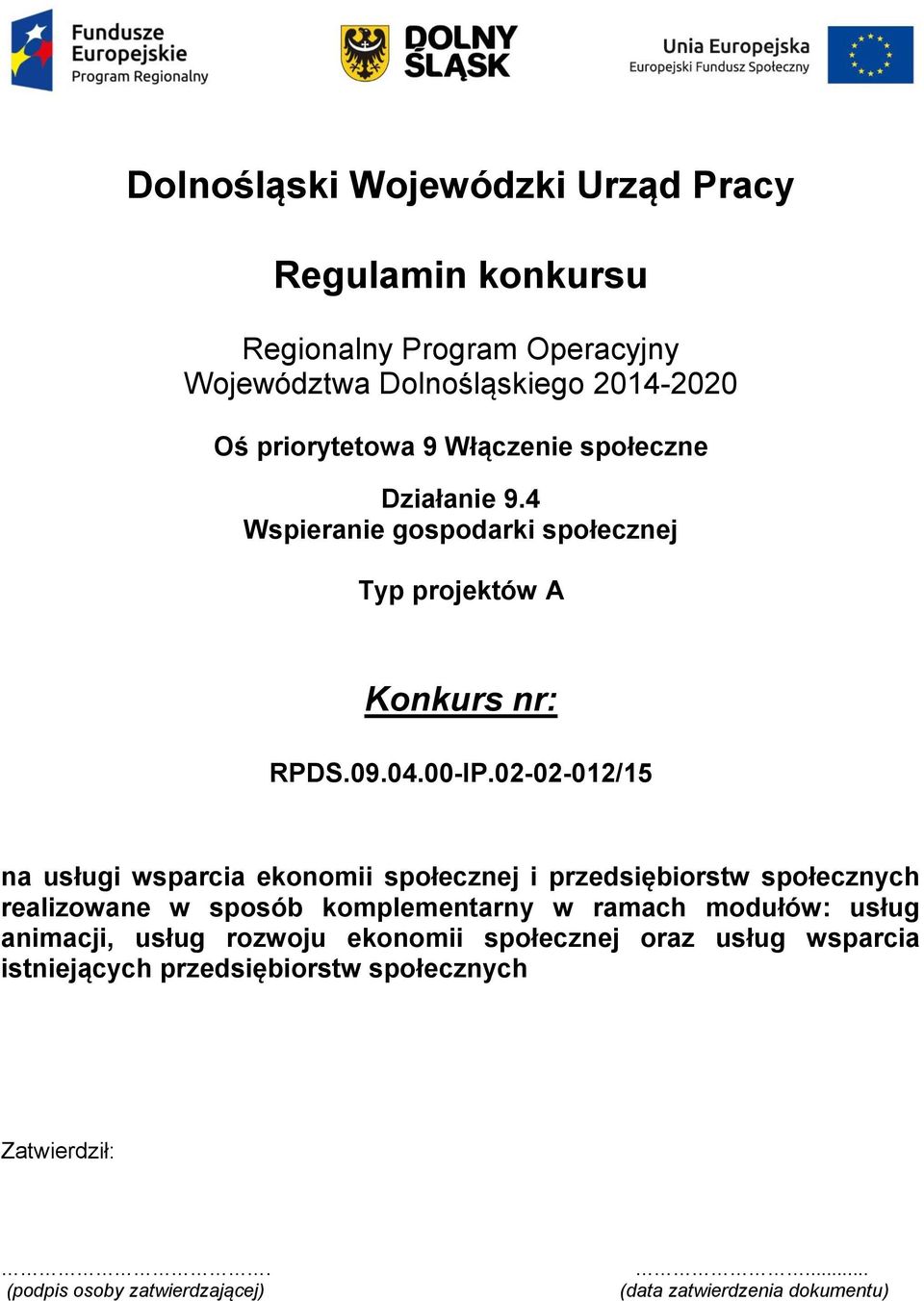 02-02-012/15 na usługi wsparcia ekonomii społecznej i przedsiębiorstw społecznych realizowane w sposób komplementarny w ramach modułów: usług