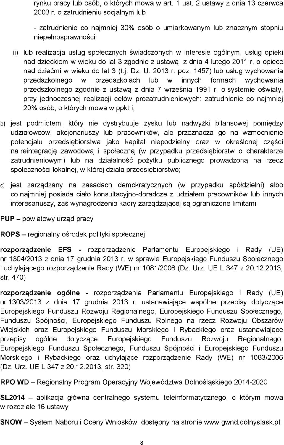 opieki nad dzieckiem w wieku do lat 3 zgodnie z ustawą z dnia 4 lutego 2011 r. o opiece nad dziećmi w wieku do lat 3 (t.j. Dz. U. 2013 r. poz.