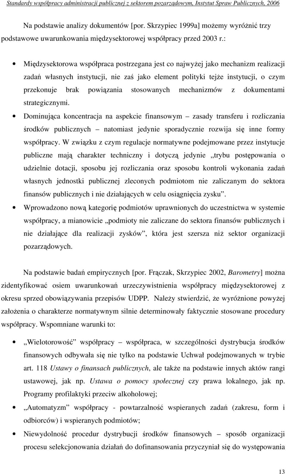 stosowanych mechanizmów z dokumentami strategicznymi.