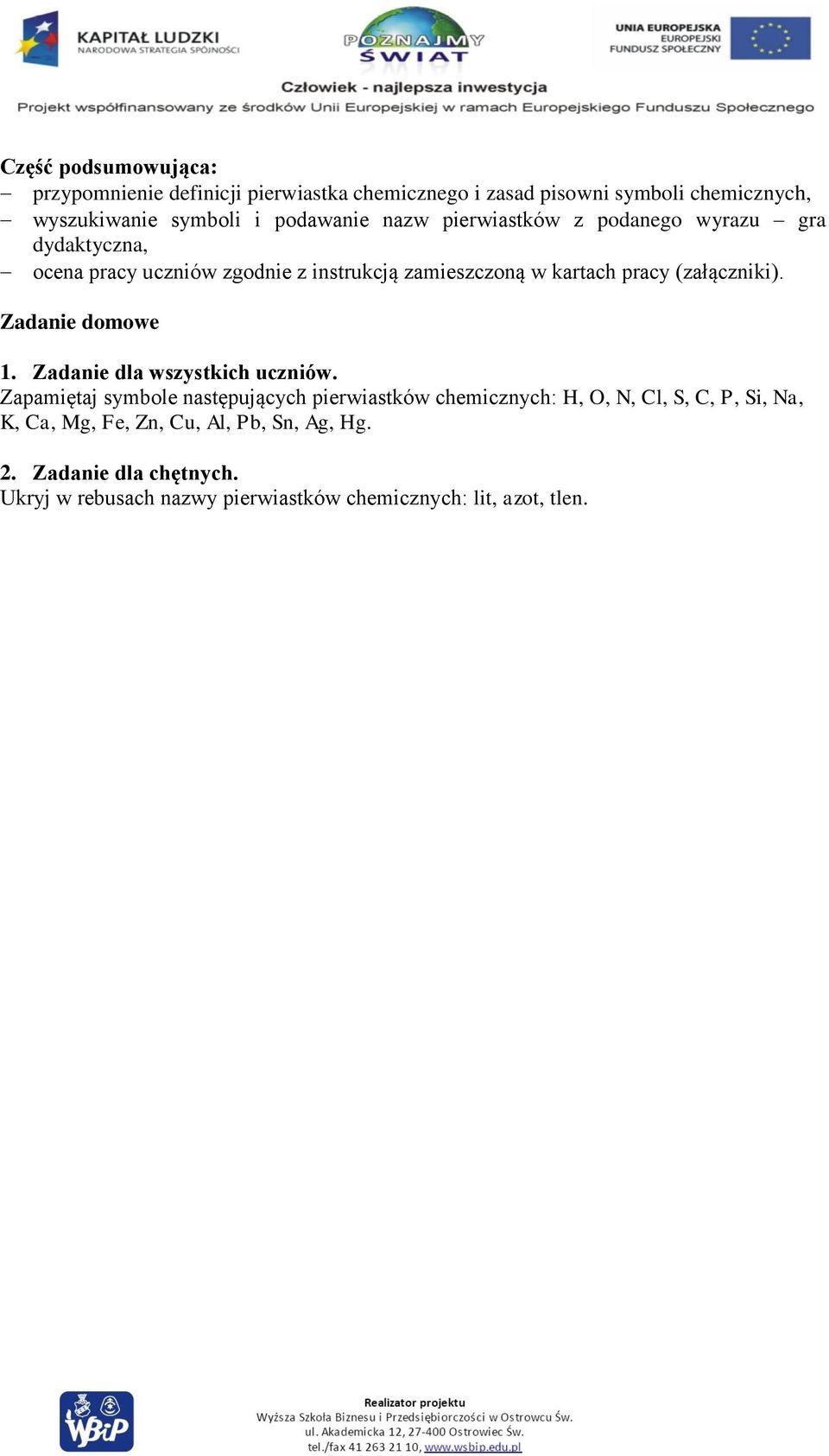 (załączniki). Zadanie domowe 1. Zadanie dla wszystkich uczniów.