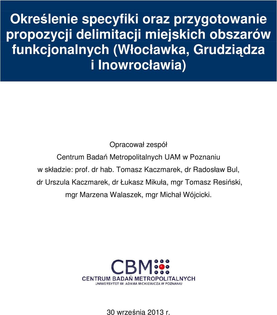 Metropolitalnych UAM w Poznaniu w składzie: prof. dr hab.