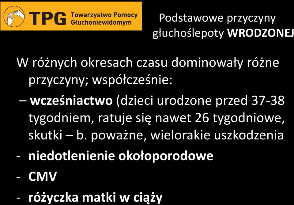 przed 37-38 tygodniem, ratuje się nawet 26 tygodniowe, skutki b.
