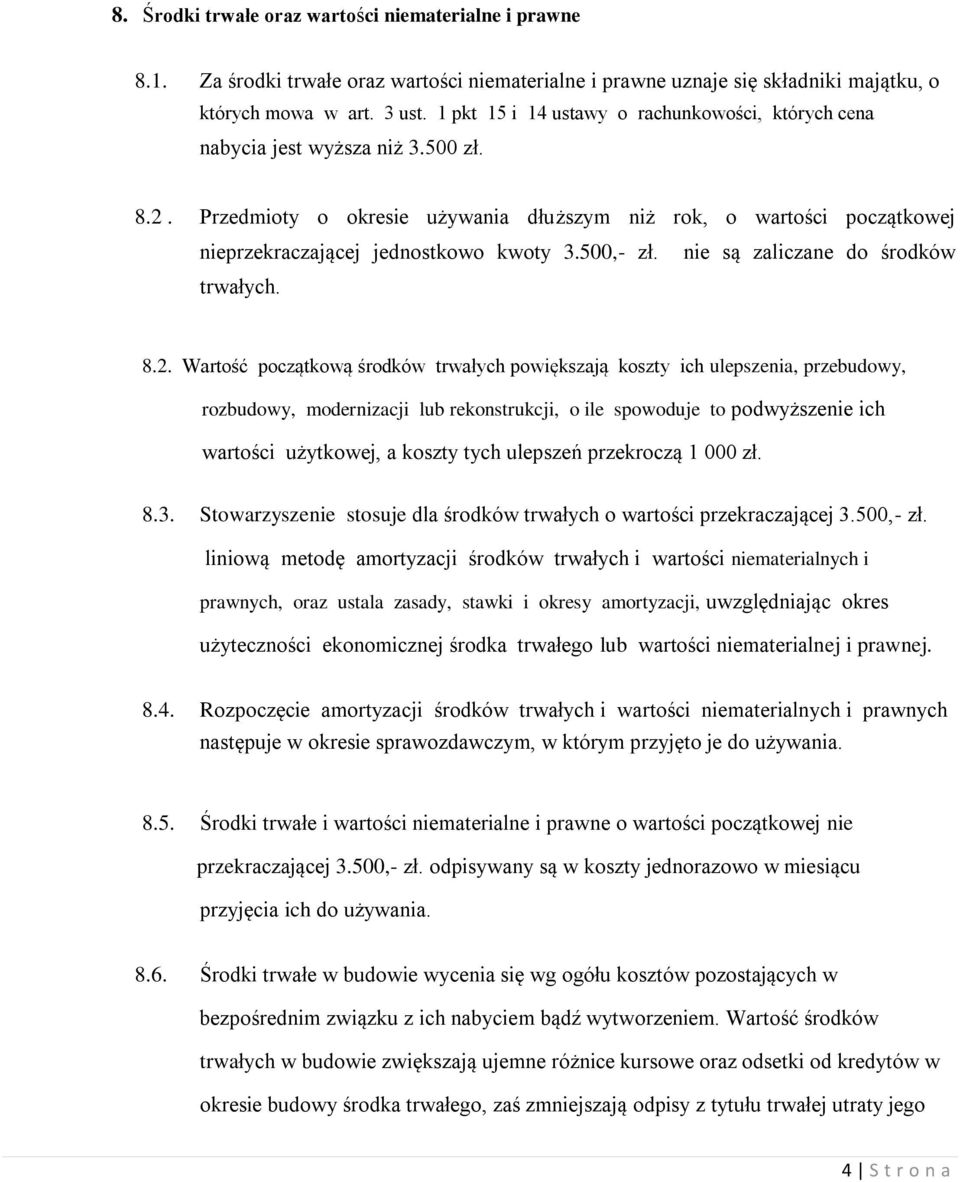 500,- zł. nie są zaliczane do środków trwałych. 8.2.