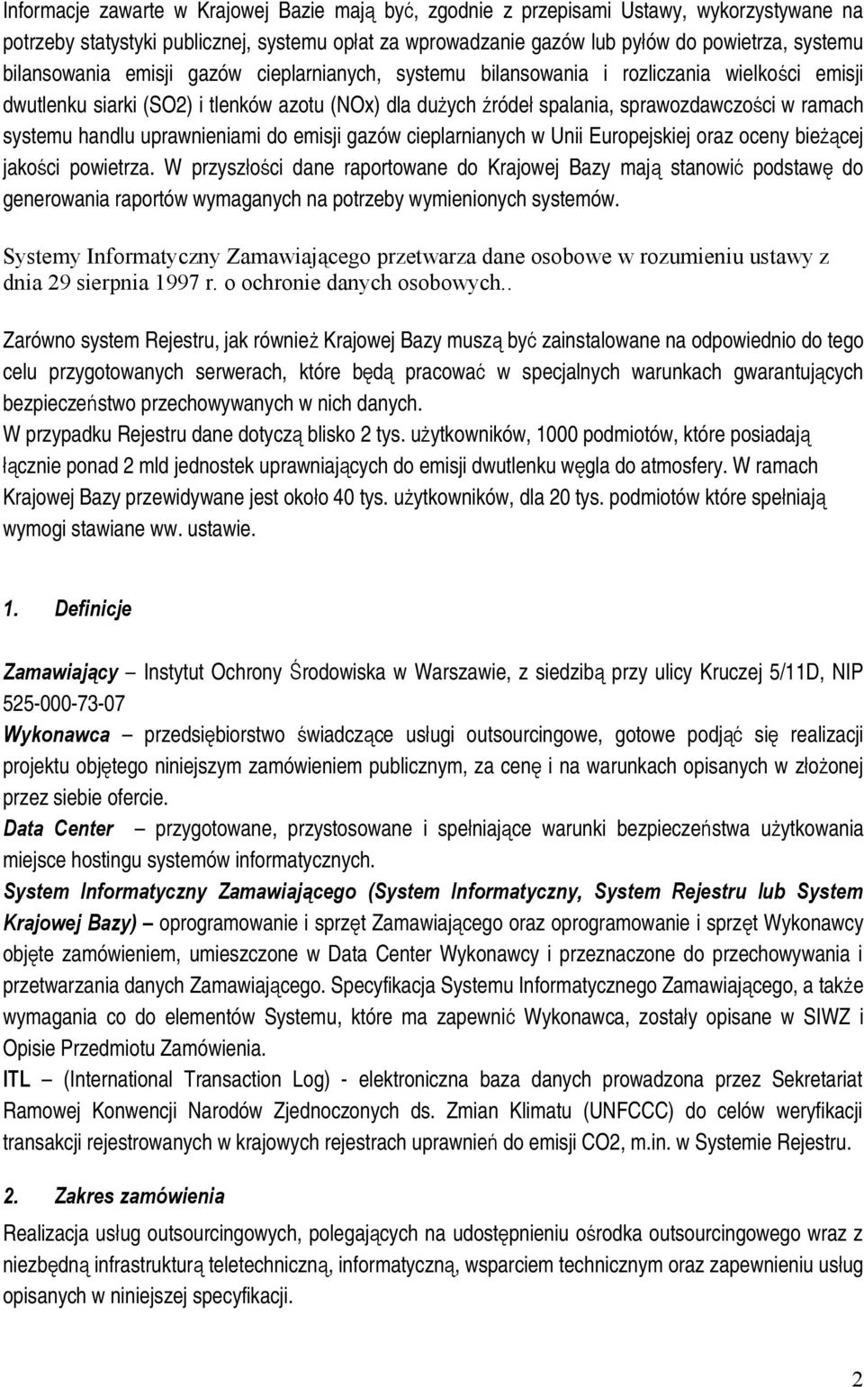 systemu handlu uprawnieniami do emisji gazów cieplarnianych w Unii Europejskiej oraz oceny bieżącej jakości powietrza.