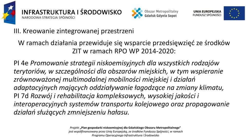 zrównoważonej multimodalnej mobilności miejskiej i działań adaptacyjnych mających oddziaływanie łagodzące na zmiany klimatu, PI 7d Rozwój i