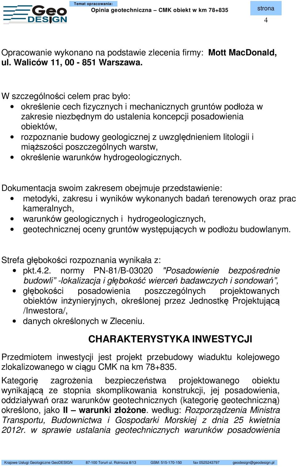 uwzględnieniem litologii i miąższości poszczególnych warstw, określenie warunków hydrogeologicznych.