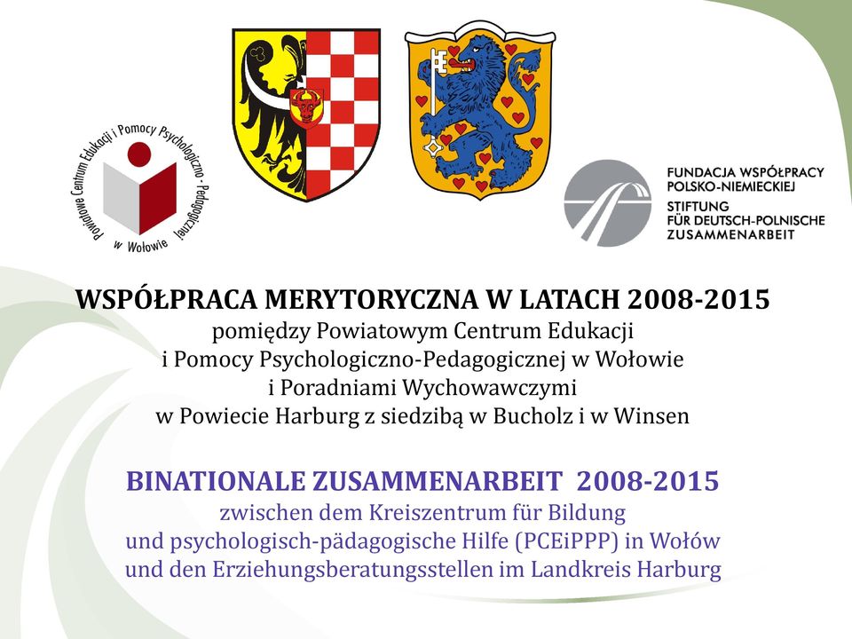 Bucholz i w Winsen BINATIONALE ZUSAMMENARBEIT 2008-2015 zwischen dem Kreiszentrum für Bildung und
