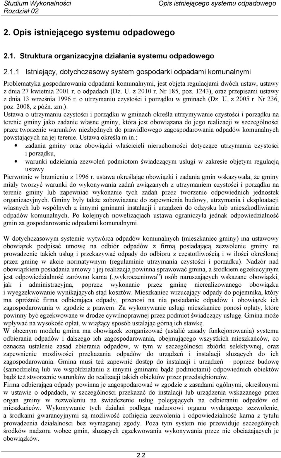 oraz przepisami ustawy z dnia 13 września 1996 r. o utrzymaniu czystości i porządku w gminach (Dz. U. z 2005 r. Nr 236, poz. 2008, z późn. zm.).